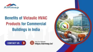 Benefits of Victaulic HVAC Products for Commercial Buildings in India