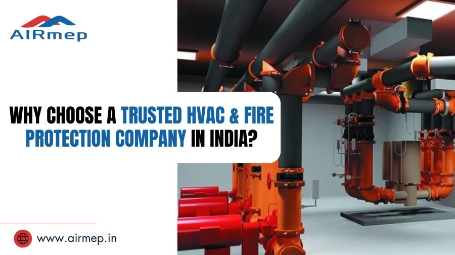 Why Choose a Trusted HVAC and Fire Protection Company in India