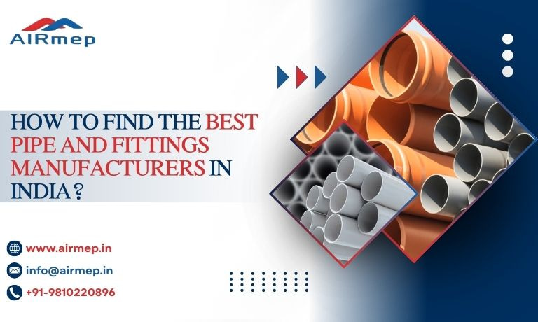 How To Find the Best Pipe and Fittings Manufacturers in India