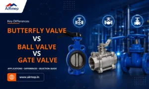 Butterfly Valve vs Ball Valve vs Gate Valve